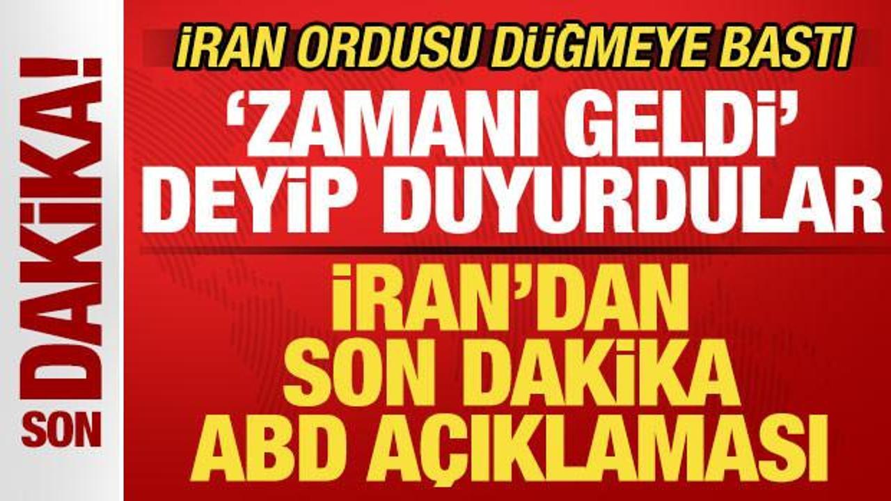 İran'dan son dakika ABD açıklaması! "Zamanı geldi" deyip duyurdular! Ordu hareket geçti